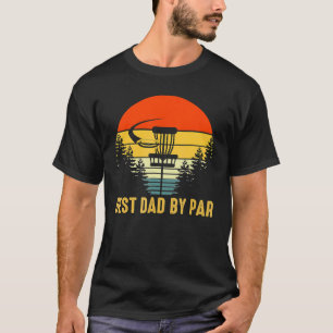 Best Dad By Par Disc Golf For Men T-Shirt