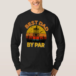 Best Dad By Par Disc Golf Golfer Player  Father's  T-Shirt