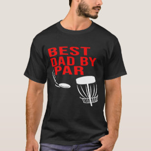 Best Dad By Par Disc Golf Men Him T-Shirt