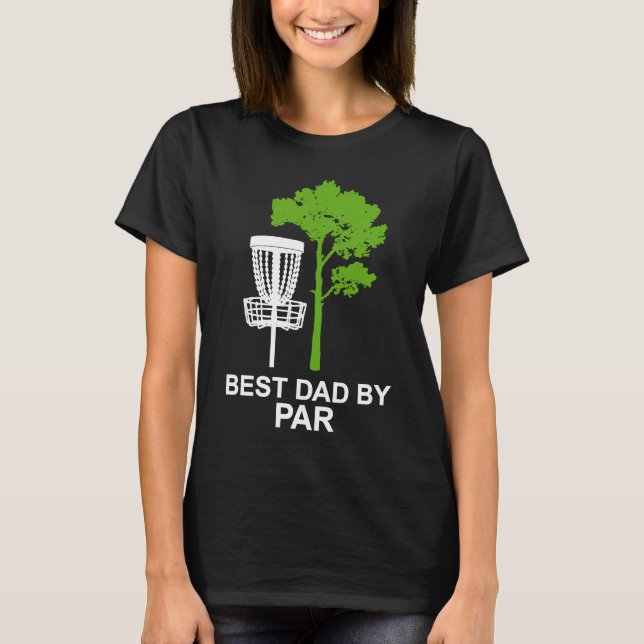 Best Dad By Par   Disc Golf T-Shirt (Front)