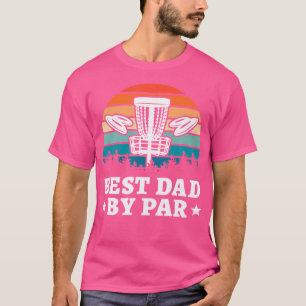 Best Dad By Par Disc Golf T-Shirt