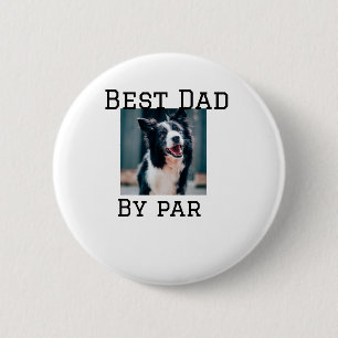 Best dad by par dog pet photo modern simple.  6 cm round badge