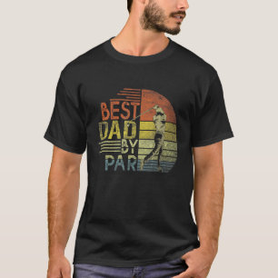 Best Dad By Par Father s Day Golf  Grandpa T-Shirt