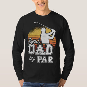 Best Dad By Par Father s Day Golf Papa  Grandpa T-Shirt