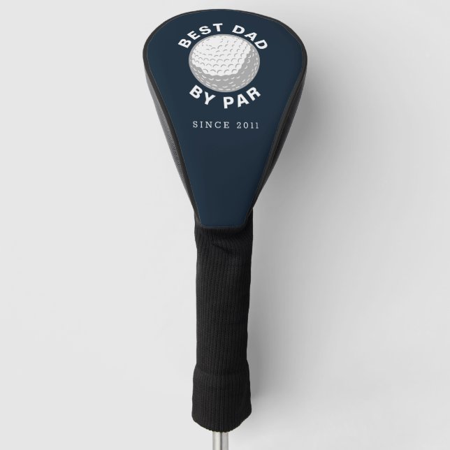 Best Dad By Par Fathers Day Custom Year Golf Head Cover (Front)