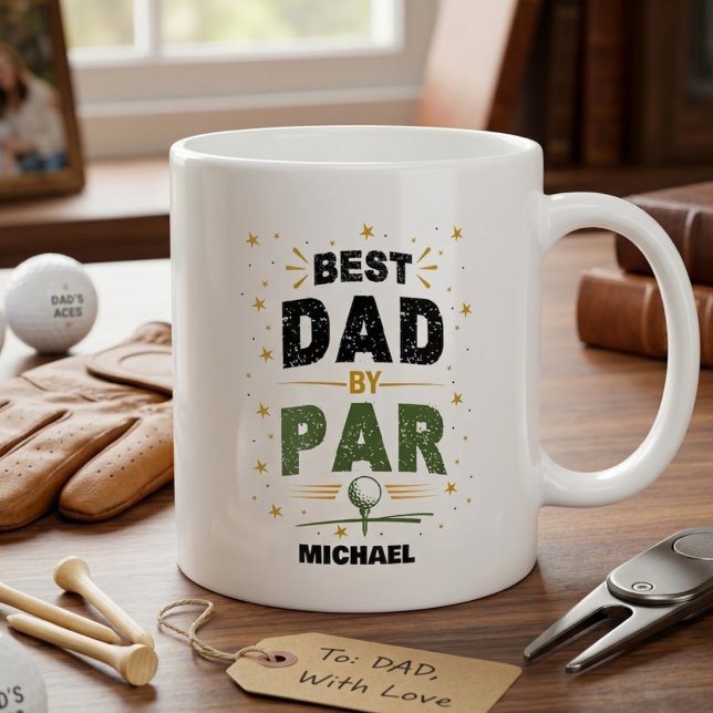 Best Dad By Par Father's Day Gift With Name Coffee Mug (Creator Uploaded)