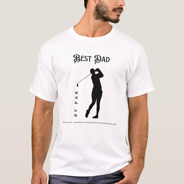 Best Dad By Par Funny T-Shirt (Front)