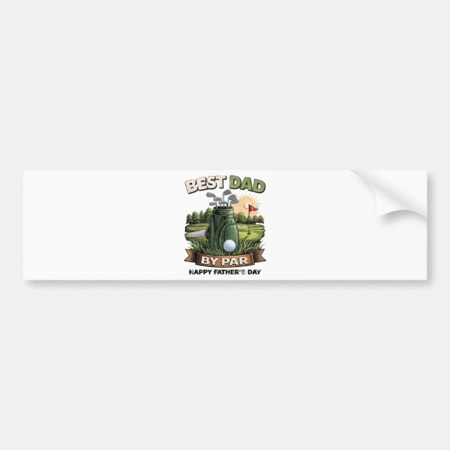 Best Dad By Par Golf Dad Funny Bumper Sticker (Front)