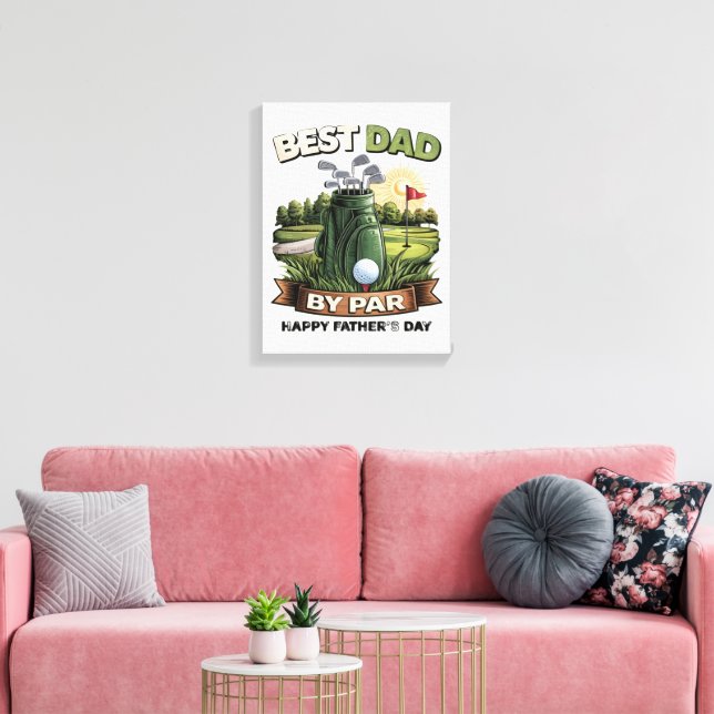 Best Dad By Par Golf Dad Funny Canvas Print (Insitu(LivingRoom))