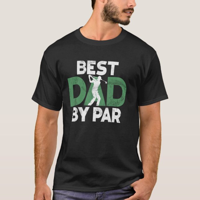 Best Dad by Par Golf Dad T-Shirt (Front)