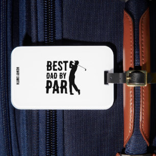 Best Dad by Par Golf Father's Day Daddy Gift Luggage Tag