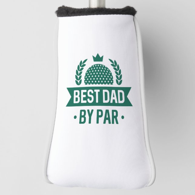 Best Dad By Par Golf Head Cover (Rotate 90)