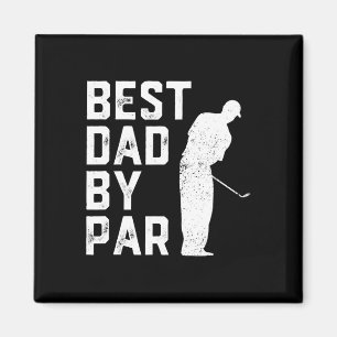 Best Dad By Par Golf Lover Gift For Men Funny Fath Magnet