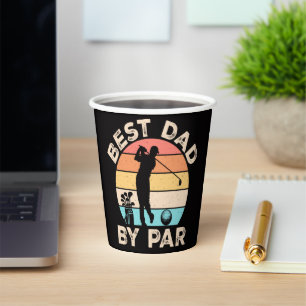 Best Dad By Par Golfing Paper Cups