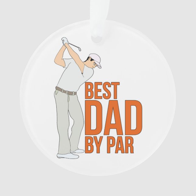 Best Dad By Par Ornament (Front)