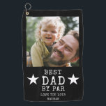 Best Dad by Par Photo Name Black And White   Golf Towel<br><div class="desc">Black and white  Best Dad by Par golf towel personalised with photo and name.</div>