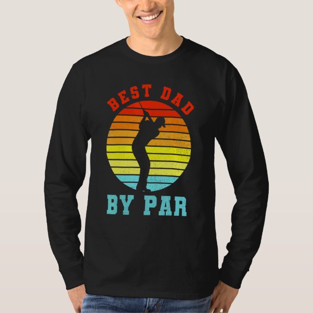Best Dad By Par Present For Golfer Daddy On Father T-Shirt (Front)