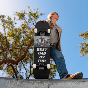 Best Dad By Par Skateboarding Father's Day Skateboard