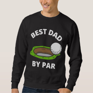 Best Dad by Par Sweatshirt