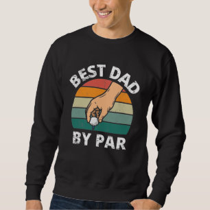 Best Dad by Par Sweatshirt