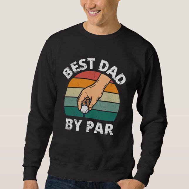 Best Dad by Par   Sweatshirt (Front)