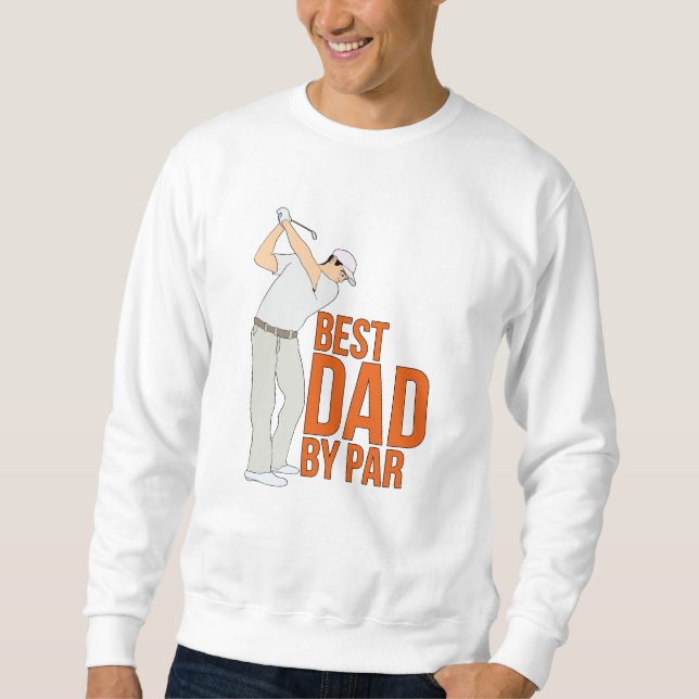 Best Dad By Par Sweatshirt (Front)