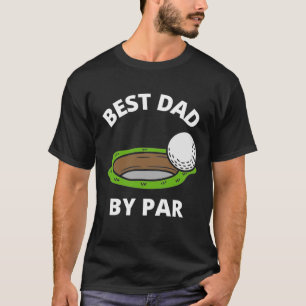 Best Dad by Par T-Shirt