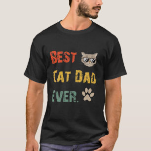 Best Dad Cat Ever With A Cool Cat Wearing Glasses T-Shirt
