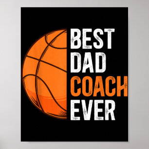 Best Dad Coach Ever Basketball Dad Basketball Play Poster