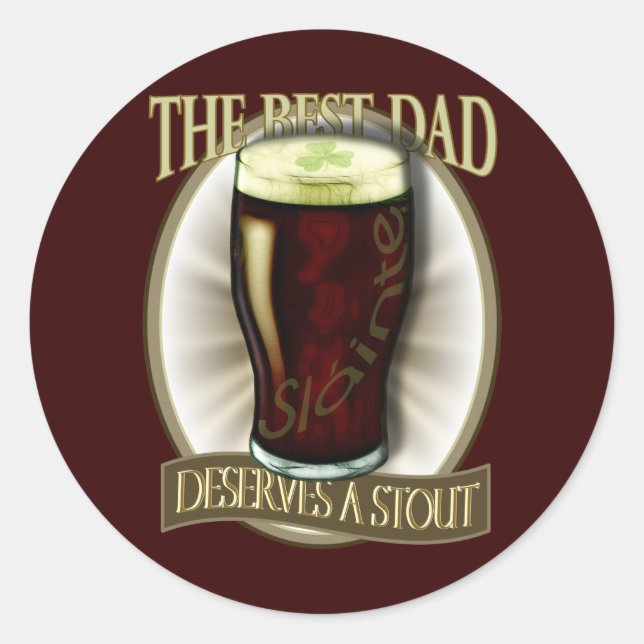 Best Dad Deserves A Stout Classic Round Sticker (Front)