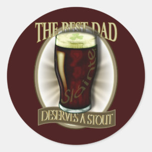 Best Dad Deserves A Stout Classic Round Sticker