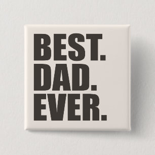 Best. Dad. Ever. 15 Cm Square Badge