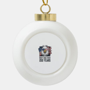 Best Dad Ever 250 Years Patriotic Eagle Dad T-Shir Ceramic Ball Christmas Ornament