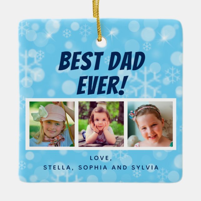 Best Dad Ever 3 Photos Snowflakes Ceramic Ornament (Front)
