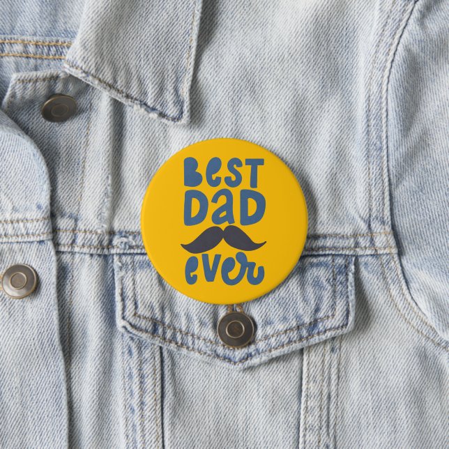 Best Dad Ever 7.5 Cm Round Badge (In Situ)