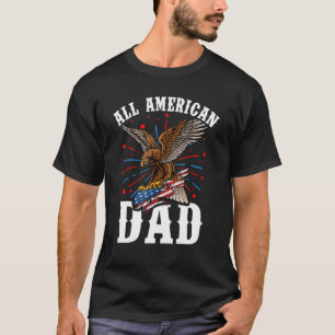 Best Dad Ever All American Dad Eagle American Flag T-Shirt