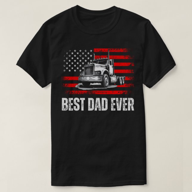 Best Dad Ever American Flag Best Trucker Dad Fathe T-Shirt (Design Front)