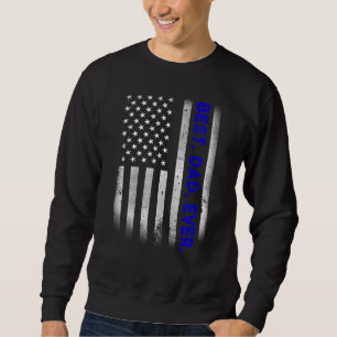 Best  Dad  Ever  American Flag   Father's Day   Sweatshirt