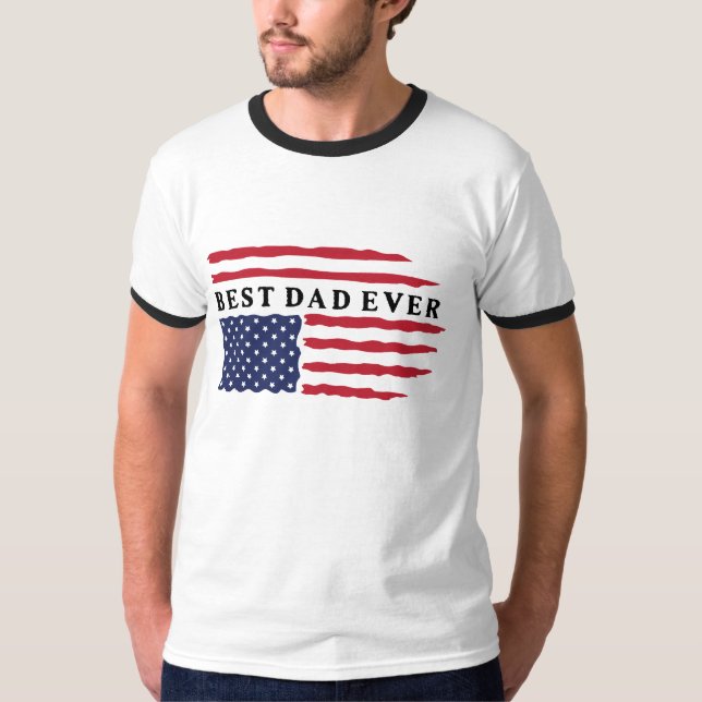 Best Dad Ever American Flag T-Shirt (Front)