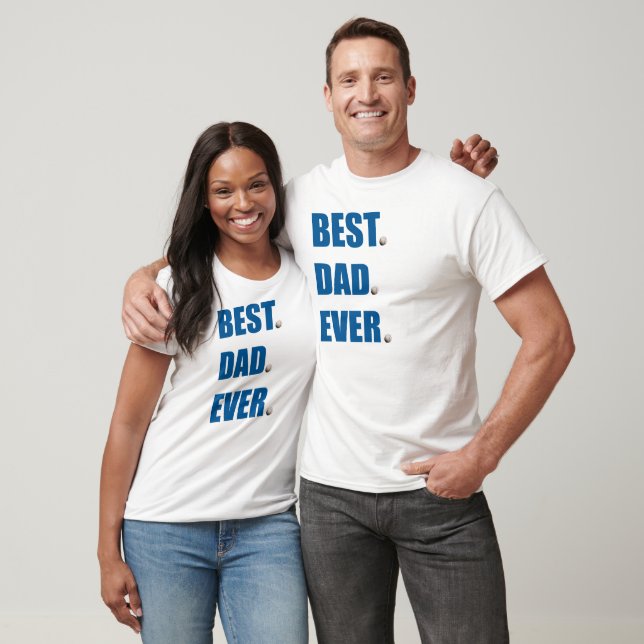 Best Dad Ever - Baseball T-Shirt (Unisex)