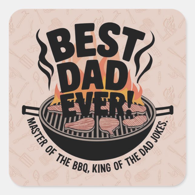 Best Dad Ever BBQ Design – King of the Grill  Square Sticker (Front)
