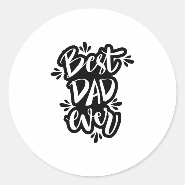Best dad ever black and white text classic round sticker (Front)