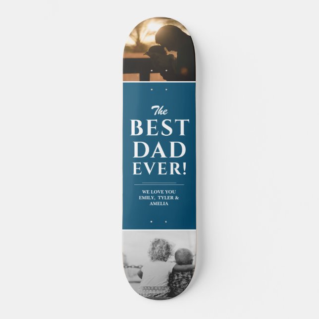 Best Dad Ever Blue Father`s Day 2 Photo Collage Skateboard (Front)