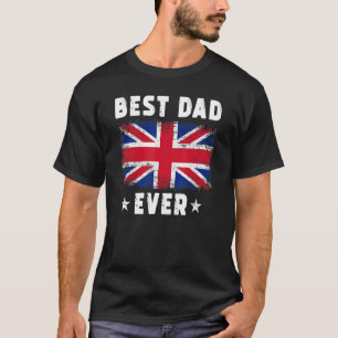 Best Dad Ever Britain Flag Best British Dad T-Shirt