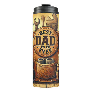 Best Dad Ever – Built to Fix, Made to Love  Thermal Tumbler