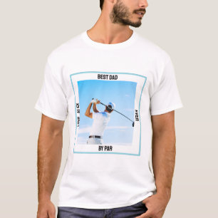 best dad ever by par with photo T-Shirt