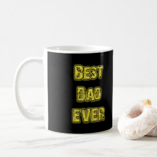 Best Dad Ever! Coffee Mug