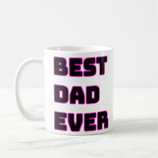 Best DAD ever Coffee Mug