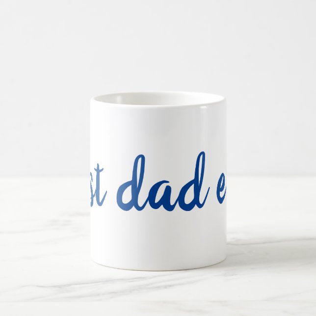 Best dad ever coffee mug (Center)