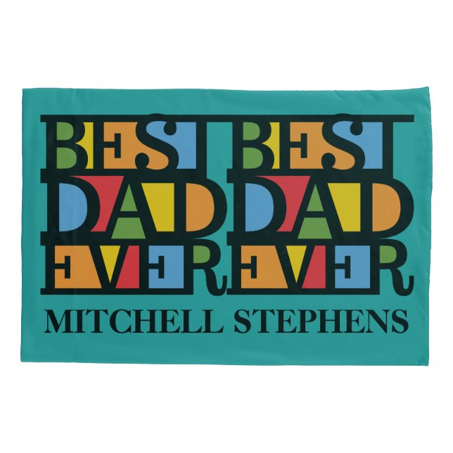 BEST DAD EVER custom name pillow cases (Back)